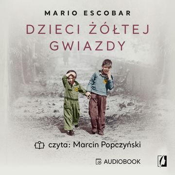 Dzieci żółtej gwiazdy audiobook, Mario Escobar