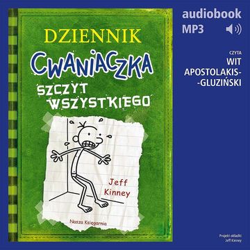 Dziennik cwaniaczka Szczyt wszystkiego audiobook, Jeff Kinney