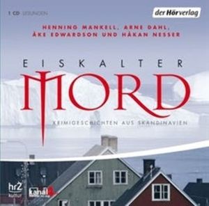 Eiskalter Mord, Ake Edwardson, Arne Dahl, Henning Mankell