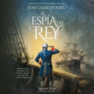 El espía del rey, José Calvo Poyato