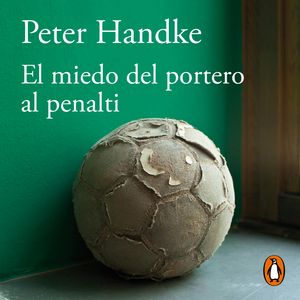 El miedo del portero al penalti, Peter Handke