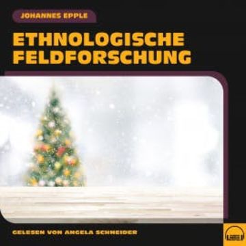 Ethnologische Feldforschung audiobook, Johannes Epple