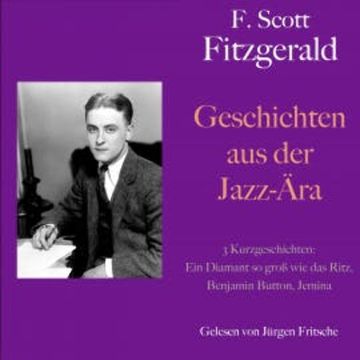 F. Scott Fitzgerald: Geschichten aus der Jazz-Ära. 3 Kurzgeschichten audiobook, F. Scott Fitzgerald