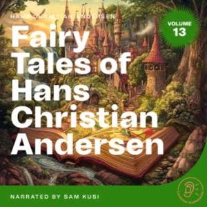 Fairy Tales of Hans Christian Andersen (Volume 13), Hans Christian Andersen