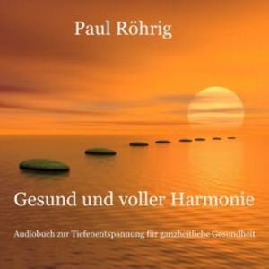 Gesund und voller Harmonie, Paul Röhrig