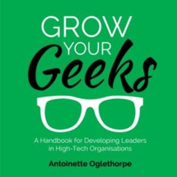 Grow Your Geeks audiobook, Antoinette Oglethorpe