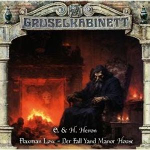 Gruselkabinett, Folge 193: Flaxman Low - Der Fall Yand Manor House, E. & H. Heron