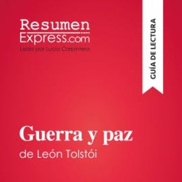 Guerra y paz de León Tolstói (Guía de lectura) audiobook, ResumenExpress