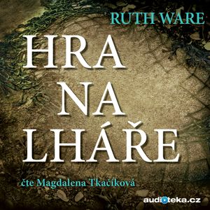 Hra na lháře, Ruth Ware