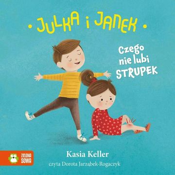 Julka i Janek. Czego nie lubi strupek audiobook, Kasia Keller