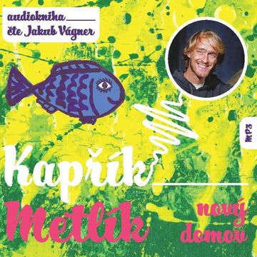 Kapřík Metlík: nový domov audiobook, Jan Opatřil