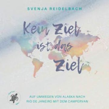 Kein Ziel ist das Ziel audiobook, Svenja Reidelbach