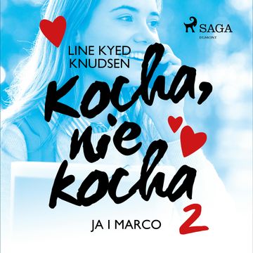 Kocha, nie kocha 2 - Ja i Marco audiobook, Line Kyed Knudsen