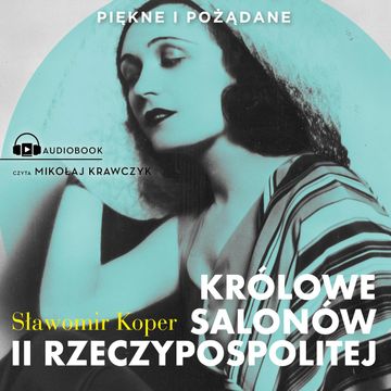 Królowe salonów II Rzeczypospolitej audiobook, Sławomir Koper