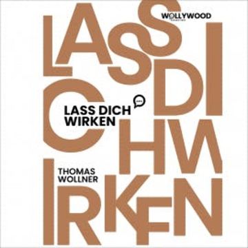 Lass Dich wirken! audiobook, Thomas Wollner