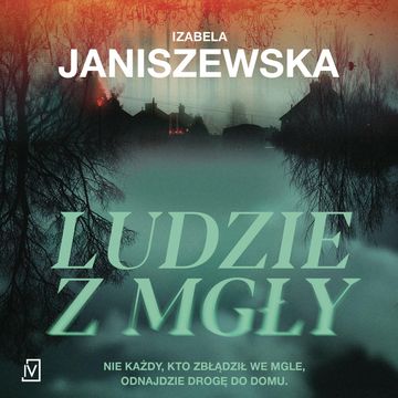 Ludzie z mgły audiobook, Izabela Janiszewska