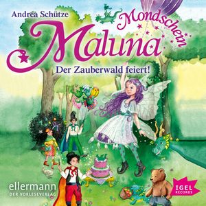Maluna Mondschein. Der Zauberwald feiert, Andrea Schütze