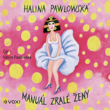 Manuál zralé ženy audiobook, Halina Pawlowská