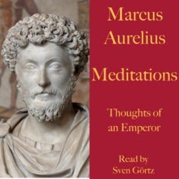 Marcus Aurelius: Meditations. Thoughts of an Emperor audiobook, Marcus Aurelius