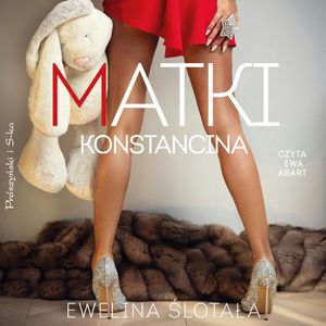 Matki Konstancina, Ewelina Ślotała