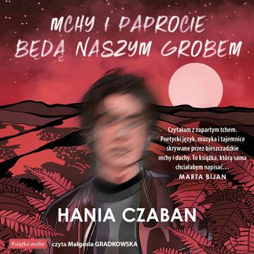 Mchy i paprocie będą naszym grobem audiobook, Hania Czaban