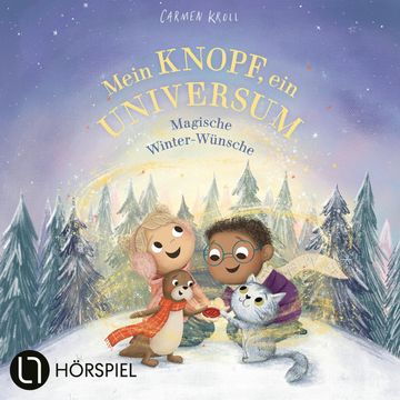 Mein Knopf, ein Universum, Teil 3: Mein Knopf, ein Universum: Magische Winter-Wünsche audiobook, Carmen Kroll, Carmushka