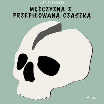 Mężczyzna z przepiłowaną czaszką audiobook, Ulla Rasmussen
