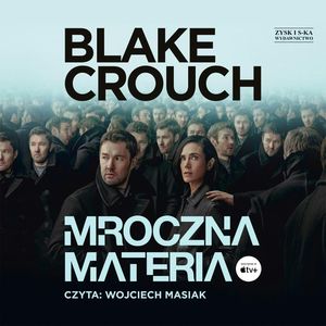 Mroczna materia, Blake Crouch