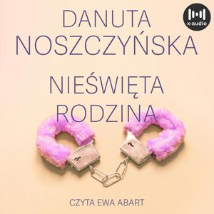 Nieświęta rodzina, Danuta Noszczyńska