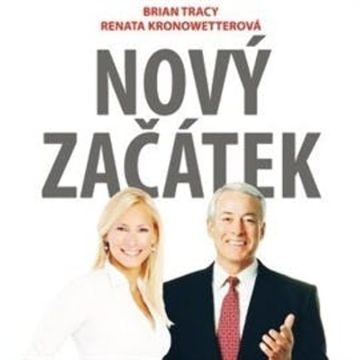 Nový začátek audiobook, Brian Tracy, Renata Angelo Kronowetterová