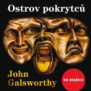 John Galsworthy: Ostrov pokrytců, John Galsworthy