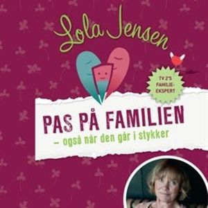 Pas på familien - også når den går i stykker, Lola Jensen