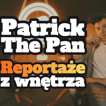 Patrick The Pan: Reportaże z wnętrza - s1 e29 [88] audiobook, Artur Rawicz