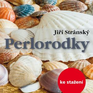 Jiří Stránský: Perlorodky, Jiří Stránský