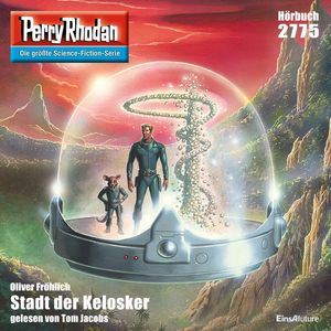 Perry Rhodan 2775: Stadt der Kelosker, Oliver Fröhlich