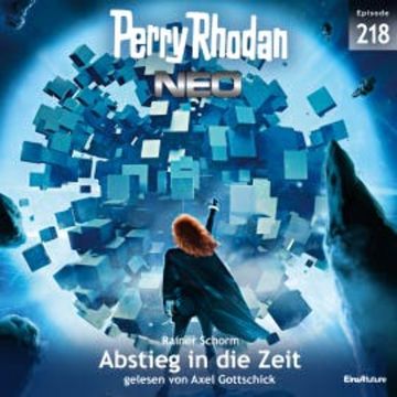 Perry Rhodan Neo 218: Abstieg in die Zeit audiobook, Rainer Schorm