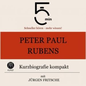 Peter Paul Rubens: Kurzbiografie kompakt, 5 Minuten