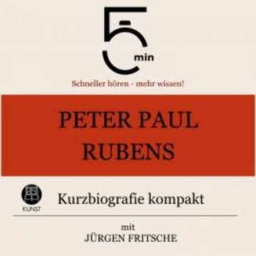Peter Paul Rubens: Kurzbiografie kompakt audiobook, 5 Minuten