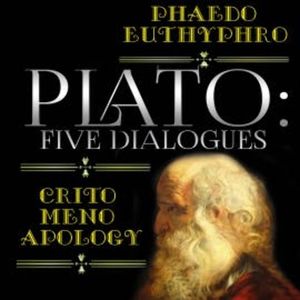 Plato: Five Dialogues: Apology, Phaedo, Euthyphro, Crito, Meno, Plato