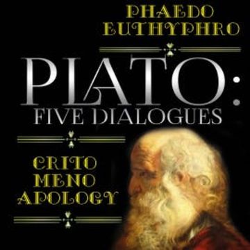 Plato: Five Dialogues: Apology, Phaedo, Euthyphro, Crito, Meno audiobook, Plato