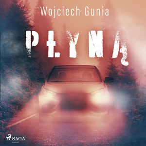 Płyną, Wojciech Gunia