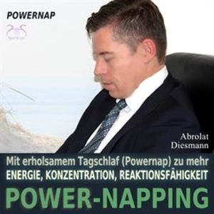 Power-Napping - Mit erholsamem Tagschlaf (Powernap) zu mehr Energie, Konzentration und Reaktionsfähigkeit, Franziska Diesmann, Torsten Abrolat