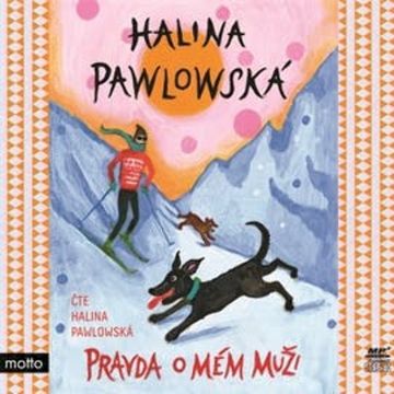Pravda o mém muži audiobook, Halina Pawlowská