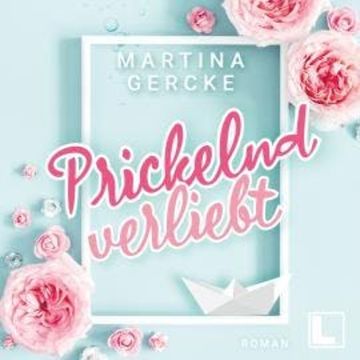 Prickelnd verliebt (ungekürzt) audiobook, Martina Gercke