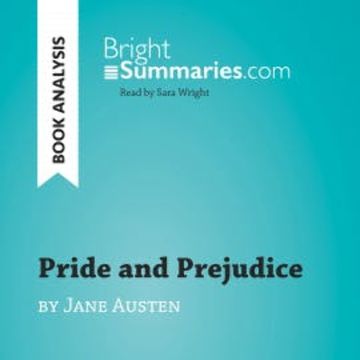 Pride and Prejudice by Jane Austen (Book Analysis) audiobook, Bright Summaries