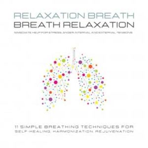 Relaxation Breath - Breath Relaxation, Rosalie Somogyi