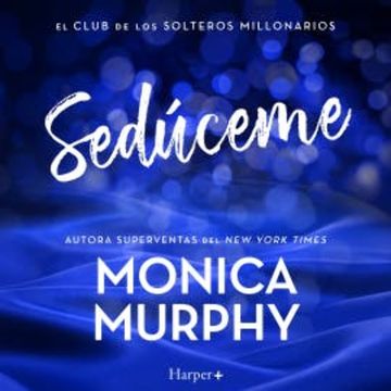 Sedúceme audiobook, Monica Murphy