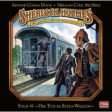 Sherlock Holmes - Die geheimen Fälle des Meisterdetektivs, Folge 42: Der Tote im Extra-Waggon audiobook, Arthur Conan Doyle