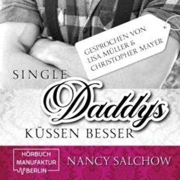 Single-Daddys küssen besser (ungekürzt) audiobook, Nancy Salchow