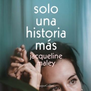 Solo una historia más audiobook, Jacqueline Maley